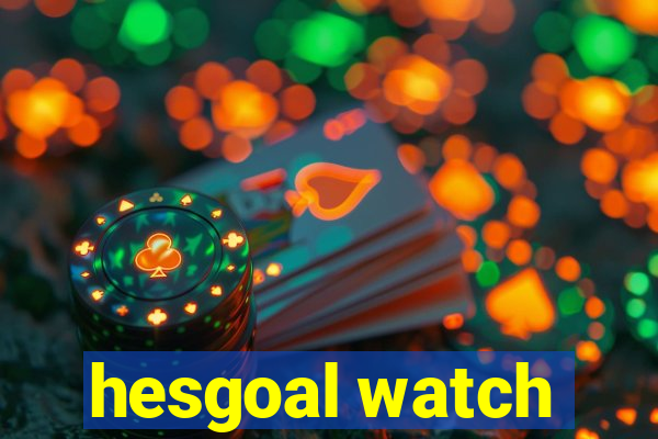 hesgoal watch